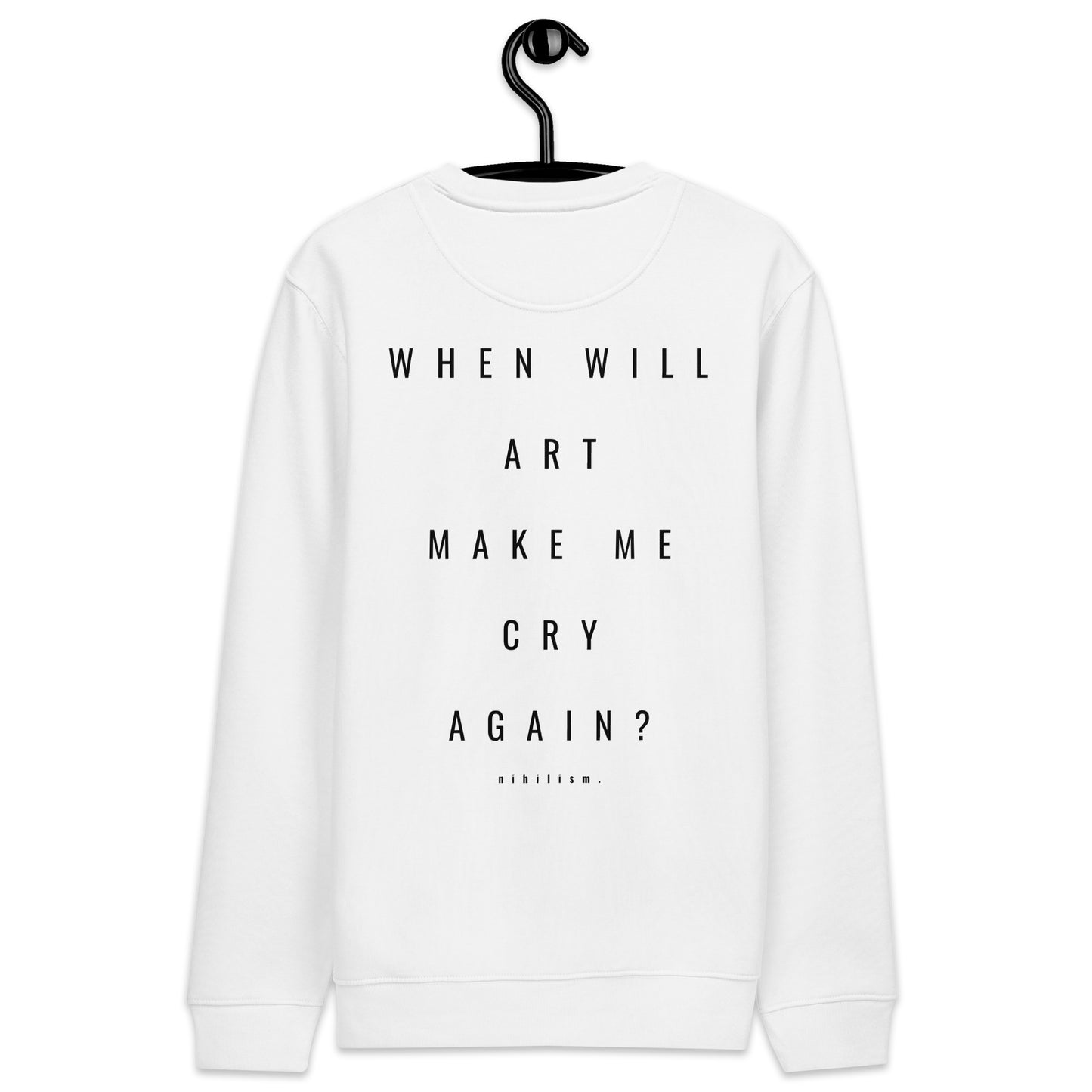 Unisex eco sweatshirt nihilism strip "When will art make me cry again?"