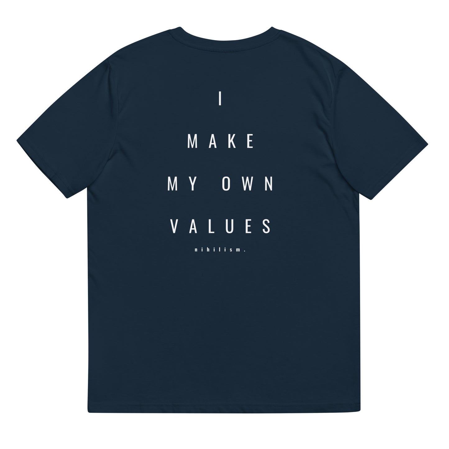 Unisex organic cotton t-shirt nihilism "I make my own values" Essential