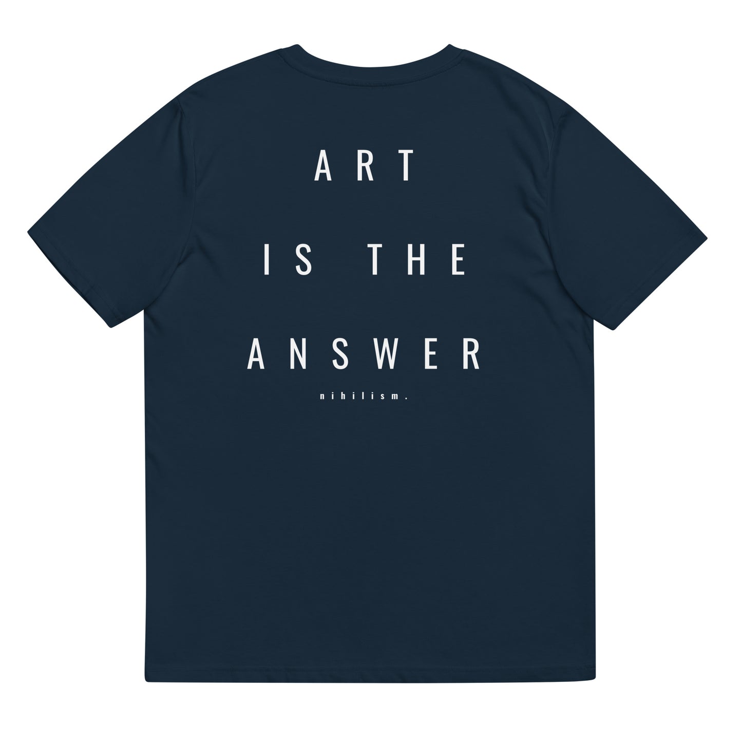 Unisex organic cotton t-shirt nihilism "Art is the answer"