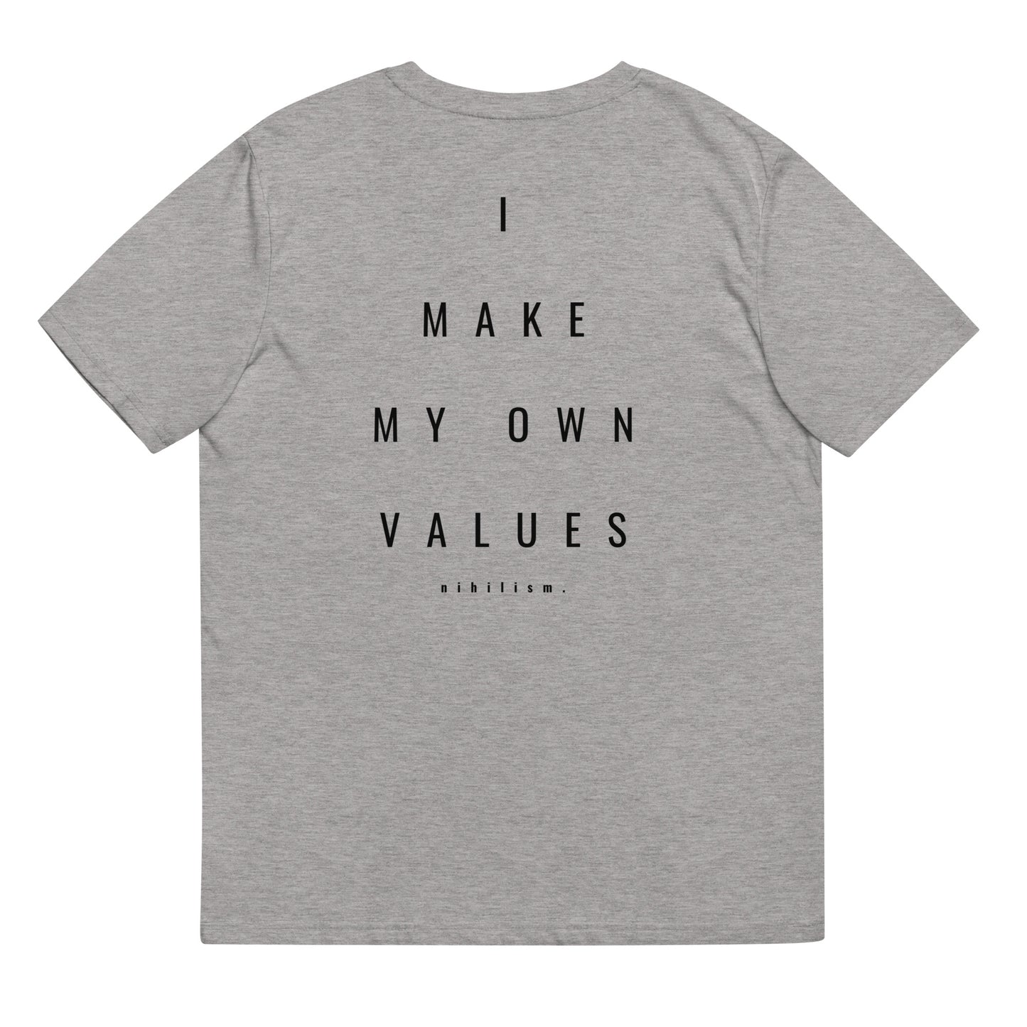 Unisex organic cotton t-shirt nihilism "I make my own values" Essential