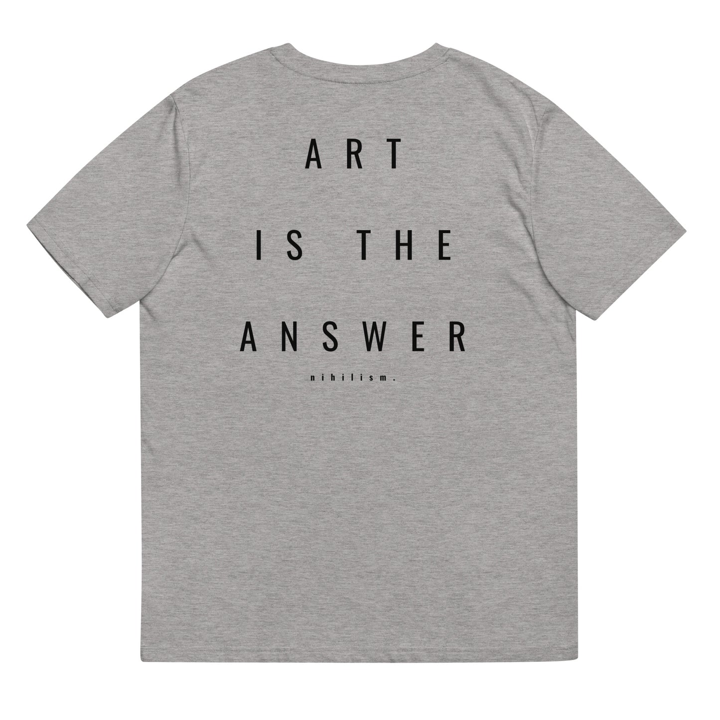 Unisex organic cotton t-shirt nihilism "Art is the answer"