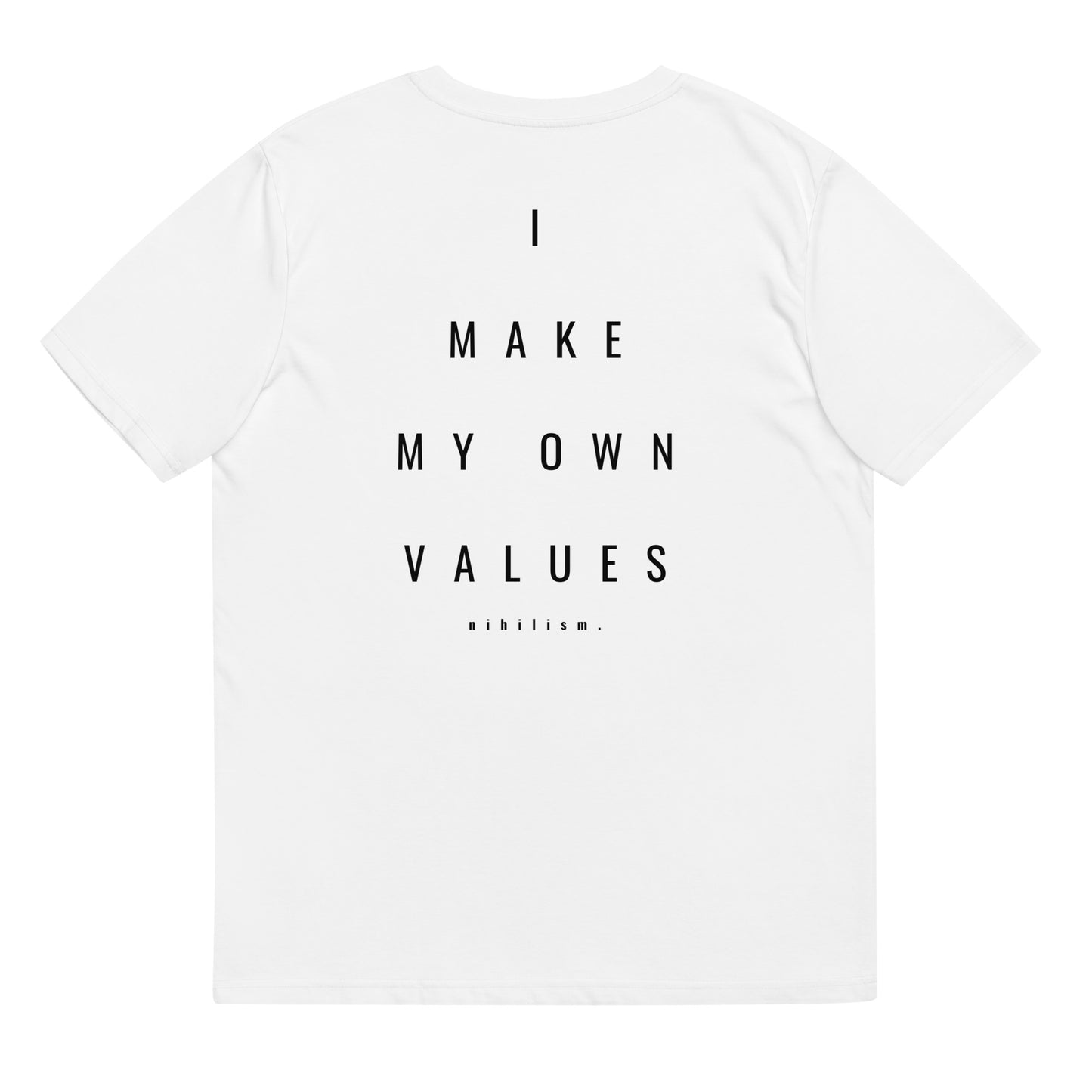 Unisex organic cotton t-shirt nihilism "I make my own values" Essential