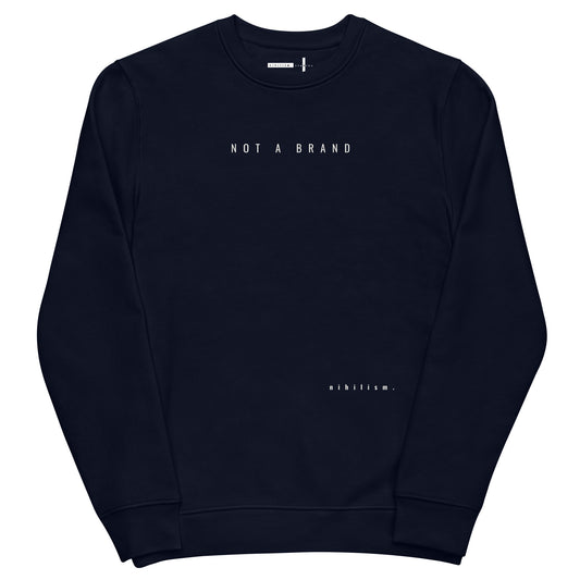 Unisex eco sweatshirt nihilism "not a brand"